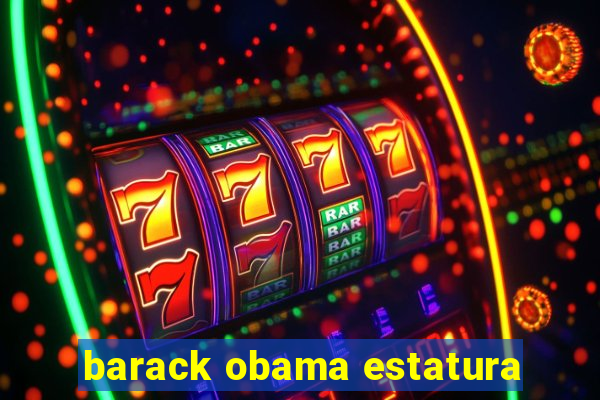 barack obama estatura